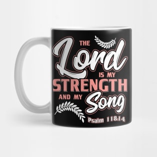 Bible Verse The Lord is my Strength and my Song Christian Mug